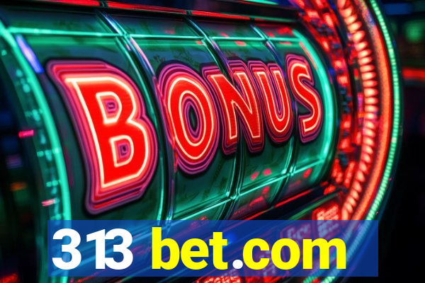 313 bet.com